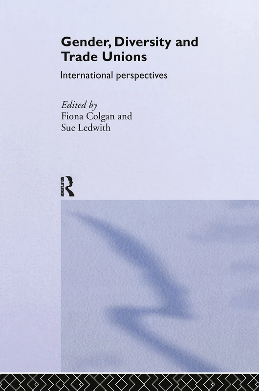 Routledge Gender, Diversity and Trade Unions - 6th Edition