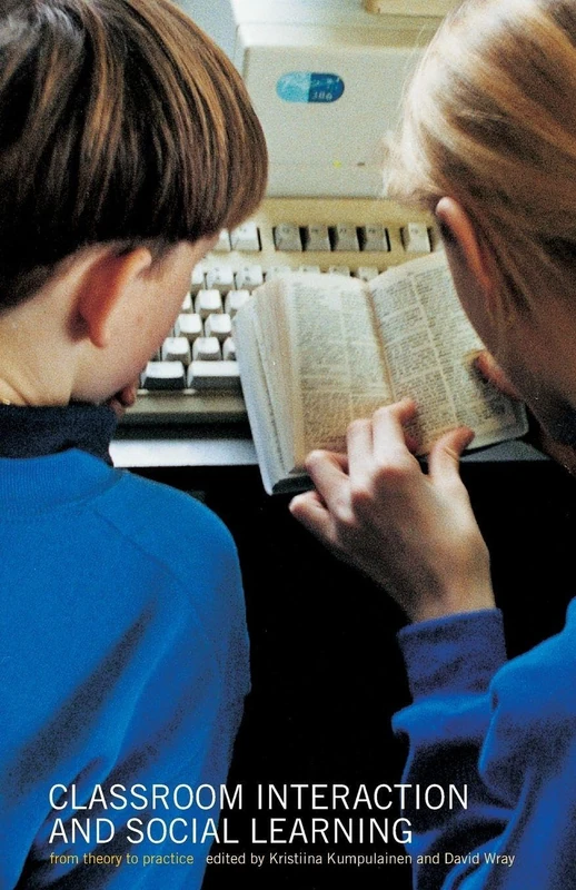 Classroom Interactions and Social Learning: From Theory to Practice