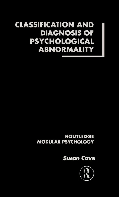 Classification and Diagnosis of Psychological Abnormality (Routledge Modular Psychology)