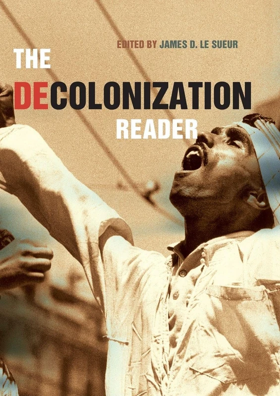 The Decolonization Reader (Routledge Readers in History)