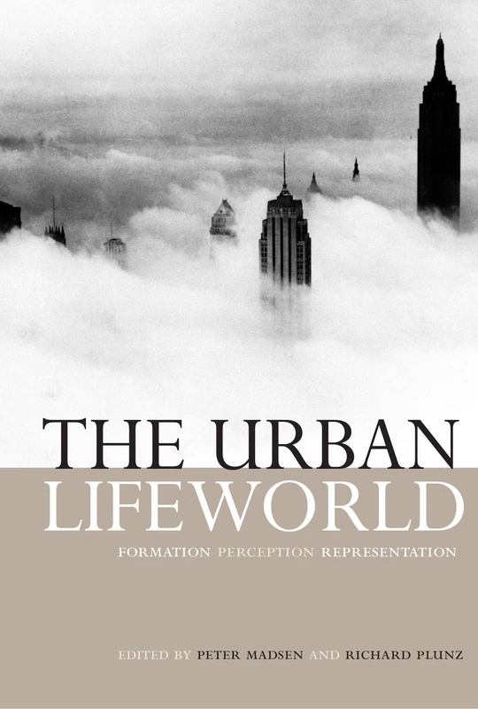 Urban Lifeworld: Formation Perception Representation