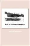 Routledge - This is Not Architecture: Media Constructions
