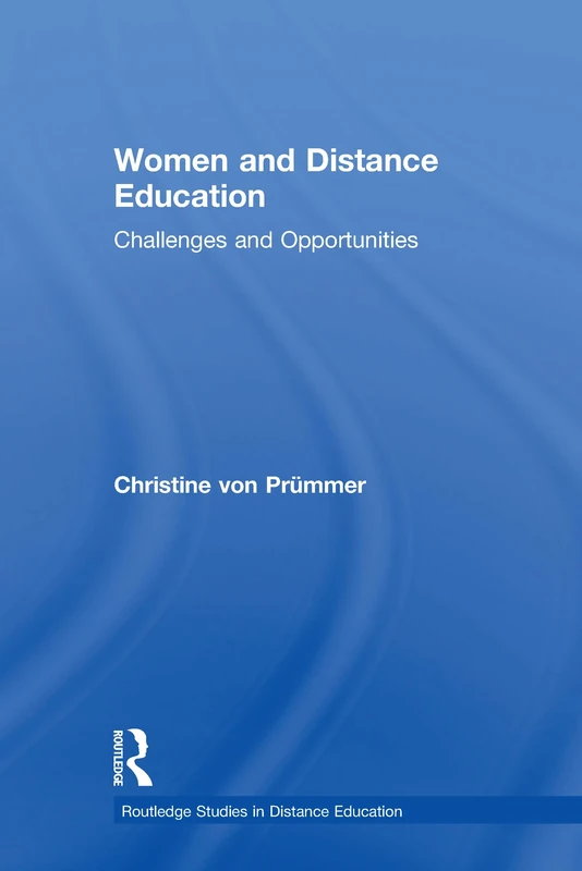 Women and Distance Education: Challenges and Opportunities (Routledge Studies in Distance Education (Hardcover))