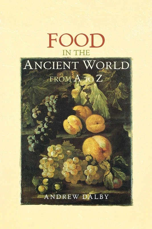 Food in the Ancient World from A to Z