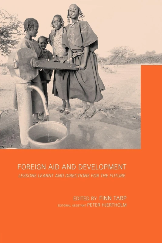 Foreign Aid and Development: Lessons Learnt and Directions For The Future (Routledge Studies in Development Economics)