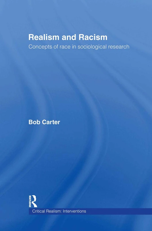 Routledge Realism and Racism: Concepts of Race in Sociology