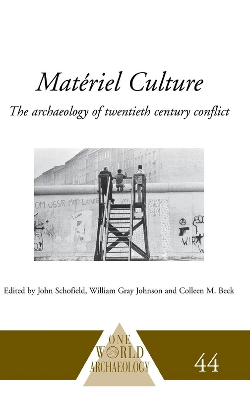 Routledge Materiel Culture: Archaeology of 20th-Century Conflict
