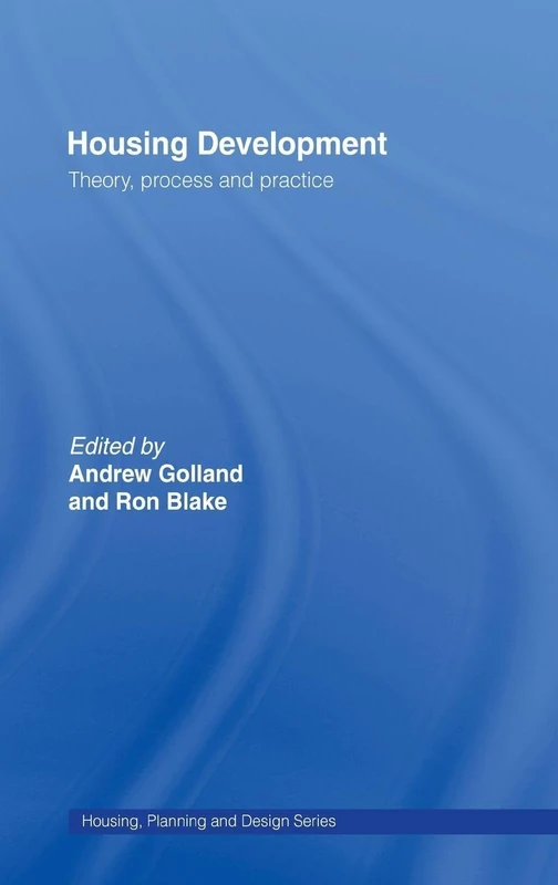 Housing Development: Theory, Process and Practice (Housing, Planning and Design Series)