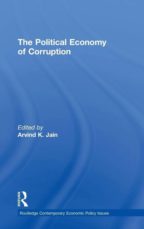 The Political Economy of Corruption (Routledge Contemporary Economic Policy Issues)