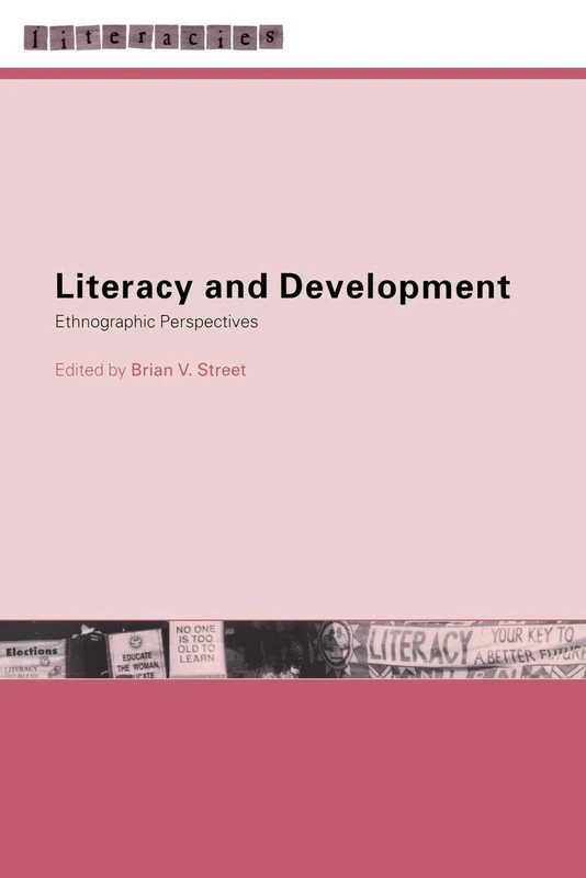Literacy and Development: Ethnographic Perspectives (Literacies)