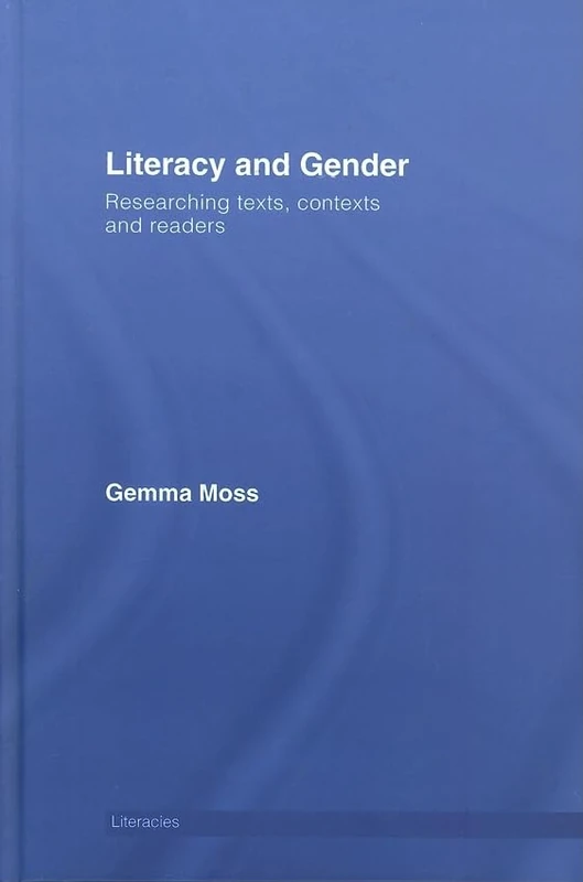 Routledge Literacy and Gender - Researching Texts and Contexts