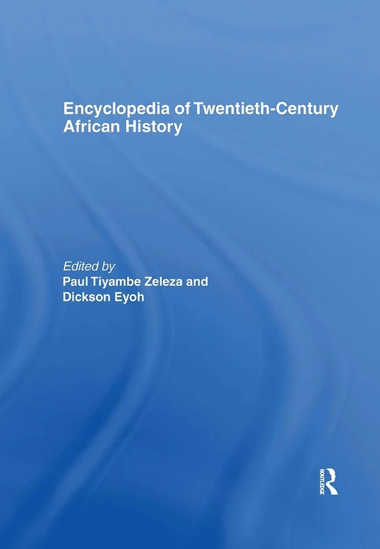 Encyclopedia of Twentieth-Century African History