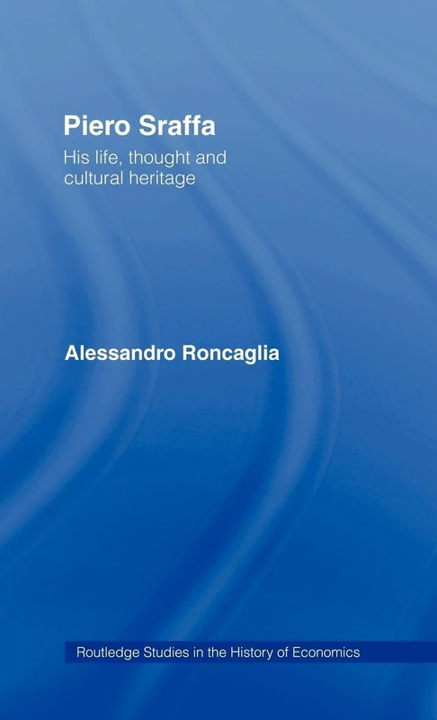 Routledge Piero Sraffa: His Life, Thought and Cultural Heritage