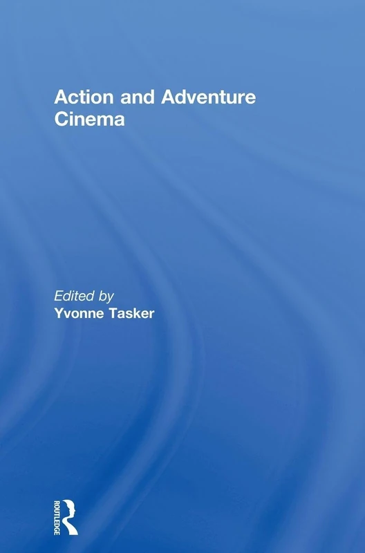 Routledge - The Action and Adventure Cinema Book