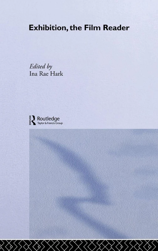 Exhibition, The Film Reader (In Focus: Routledge Film Readers)