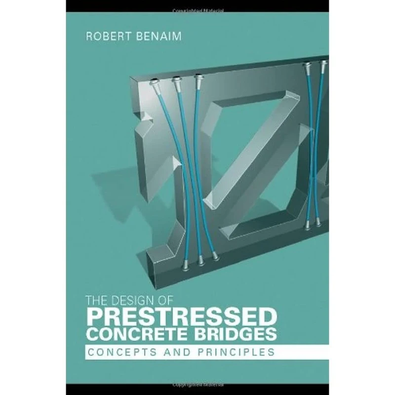 The Design of Prestressed Concrete Bridges: Concepts and Principles