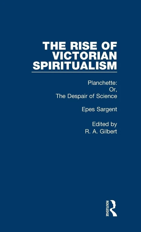 Planchette Or Despair Sci V3: Or the Despair of Science: 03 (Rise of Victorian Spirituality)