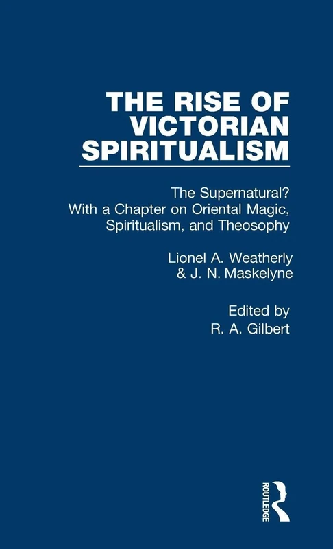 Supernatural V8: With Chapters on Oriental Magic, Spiritualism, and Theosophy (Rise of Victorian Spirituality)
