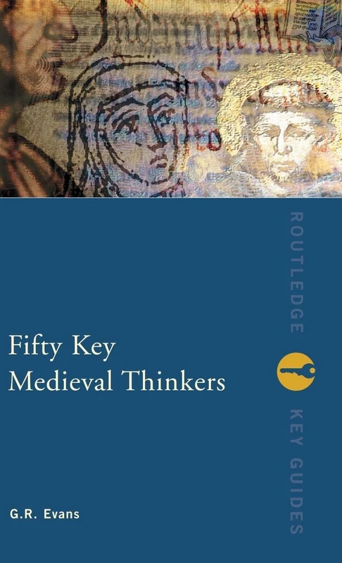 Fifty Key Medieval Thinkers (Routledge Key Guides)