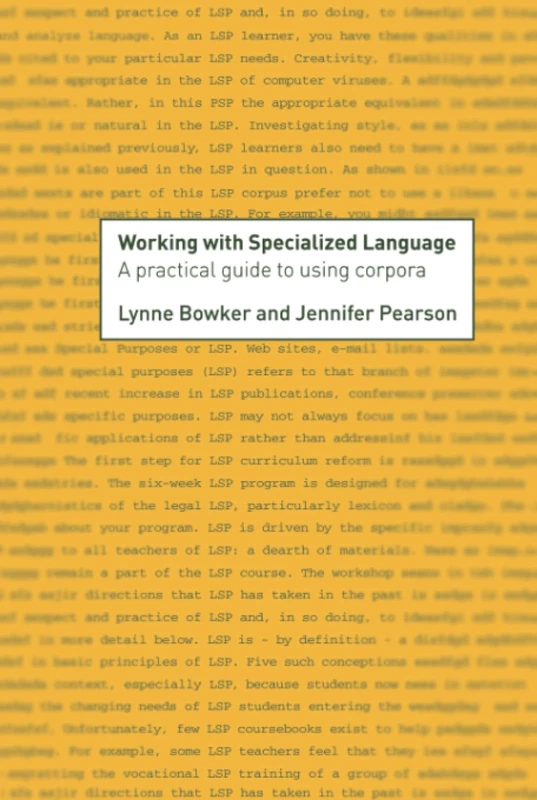 Working with Specialized Language: A Practical Guide to Using Corpora