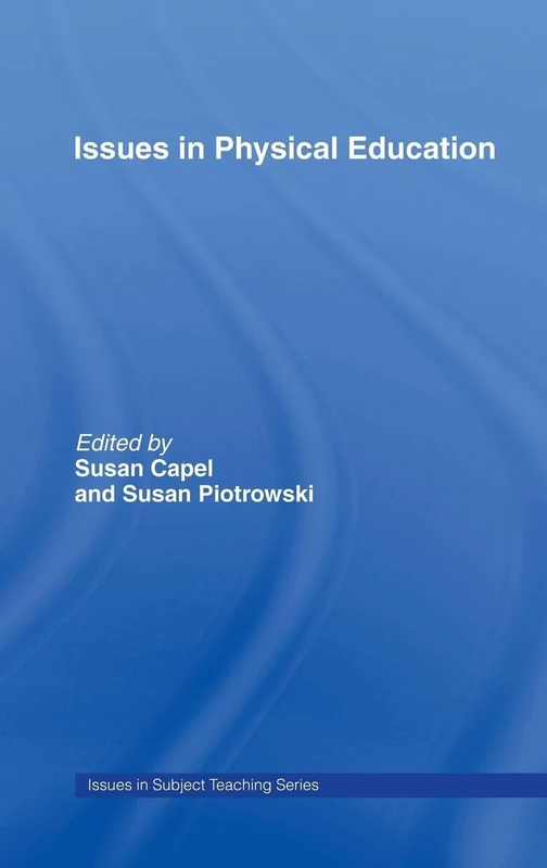 Issues in Physical Education (Issues in Teaching Series)