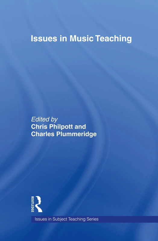 Routledge Issues in Music Teaching - Education Series Book