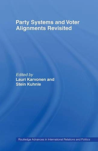 Party Systems and Voter Alignments Revisited (Routledge Advances in International Relations and Global Politics)