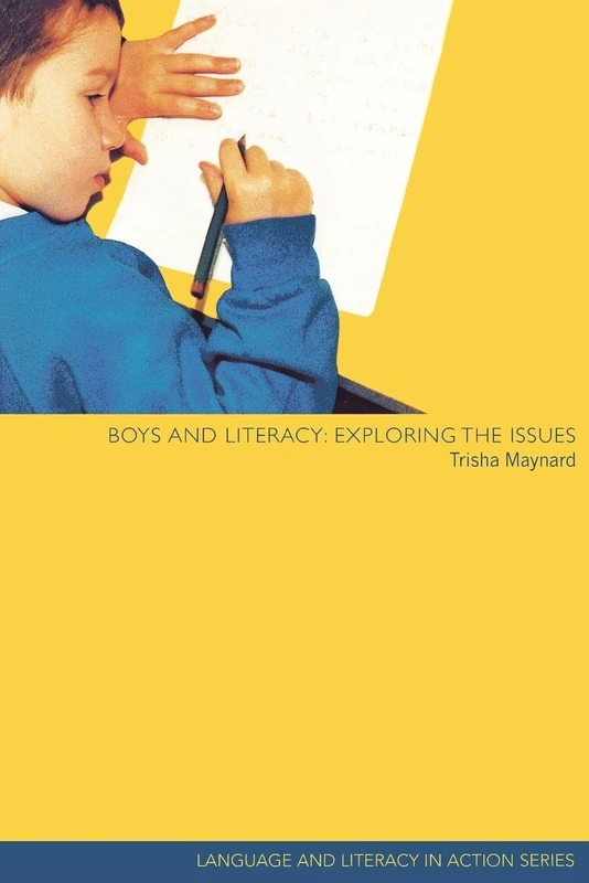 Boys and Literacy: Exploring the Issues (Language and Literacy in Action)
