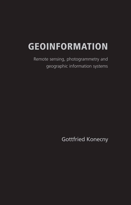 Geoinformation: Remote Sensing, Photogrammetry and Geographical Information Systems