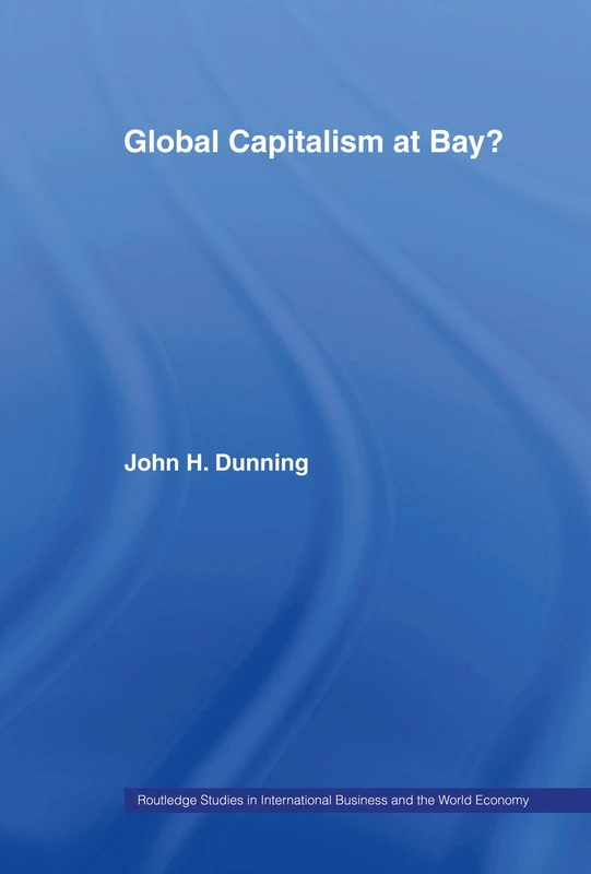 Global Capitalism at Bay: 21 (Routledge Studies in International Business and the World Economy) - Image 1