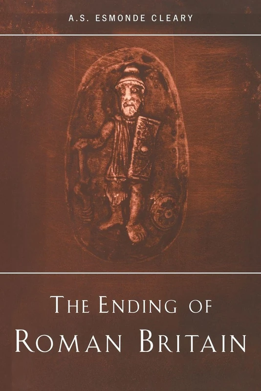 Routledge - The Ending of Roman Britain - Ancient History Book