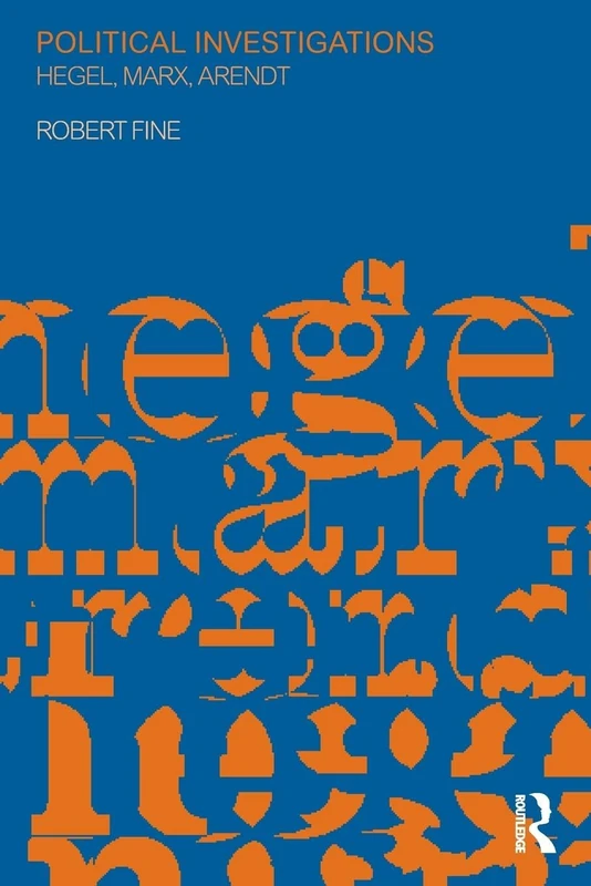 Political Investigations: Hegel, Marx and Arendt