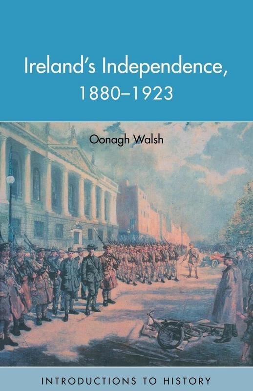 Ireland's Independence: 1880-1923 (Introductions to History)