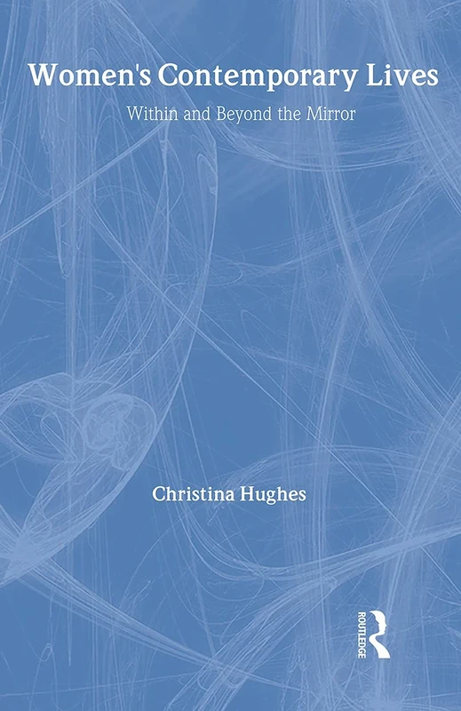 Women's Contemporary Lives: Within and Beyond the Mirror