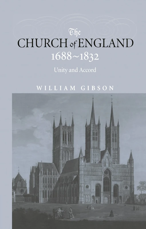 The Church of England 1688-1832: Unity and Accord