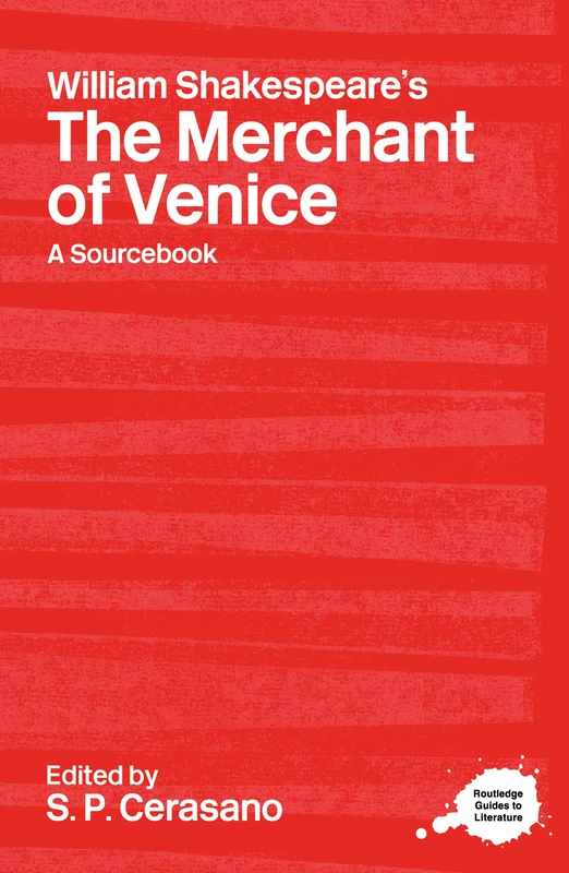 William Shakespeare's The Merchant of Venice: A Sourcebook (Routledge Guides to Literature)