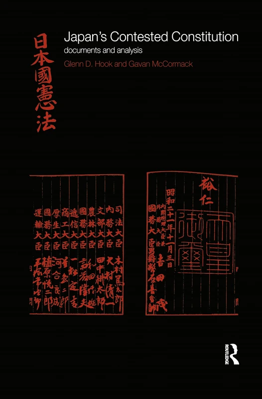 Japan's Contested Constitution: Documents and Analysis (The University of Sheffield/Routledge Japanese Studies Series)