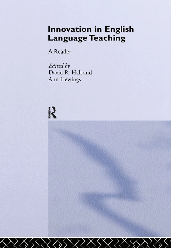 Routledge Innovation in English Language Teaching: A Reader