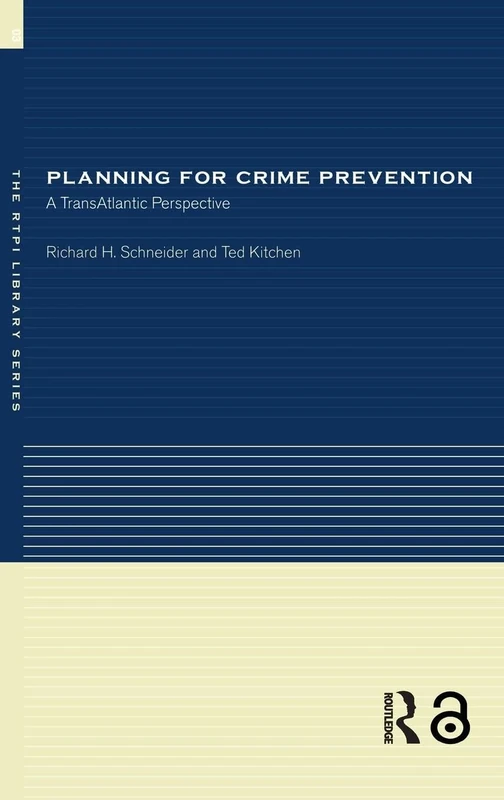Planning for Crime Prevention: A Transatlantic Perspective (RTPI Library Series)