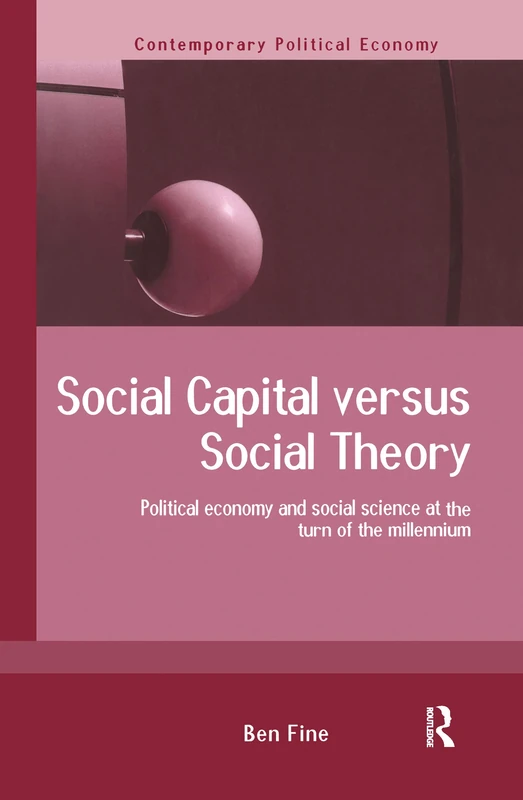Routledge Social Capital Versus Social Theory - Political Economy