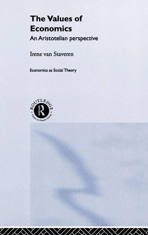 The Values of Economics: An Aristotelian Perspective (Economics as Social Theory) - Image 1