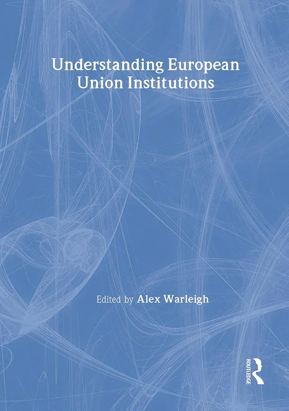 Routledge - Understanding European Union Institutions Book