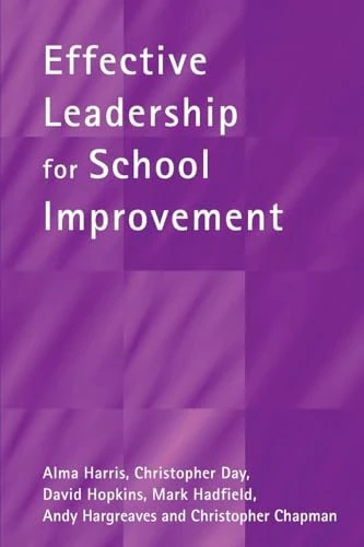 Effective Leadership for School Improvement (School Leadership Series)