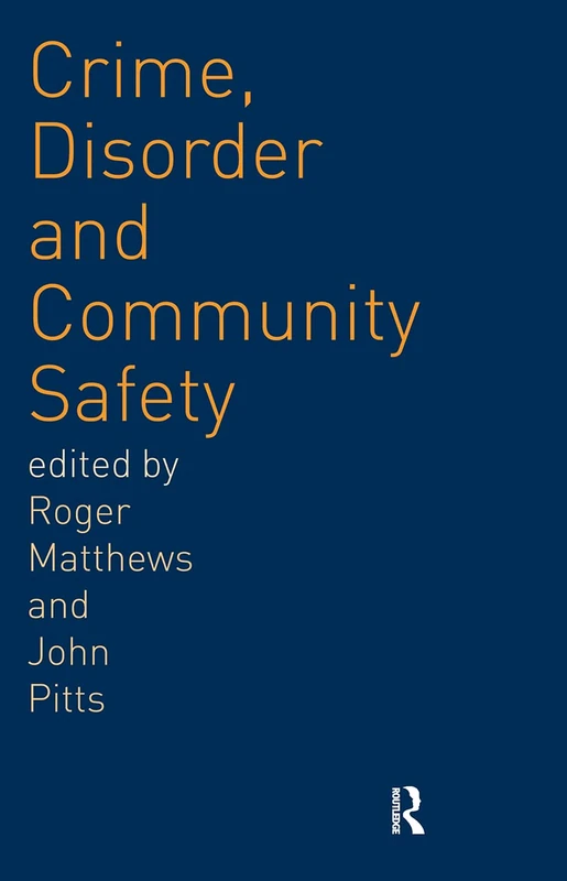 Crime, Disorder and Community Safety: A new agenda?