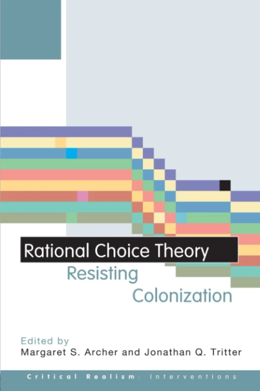 Rational Choice Theory: Resisting Colonization