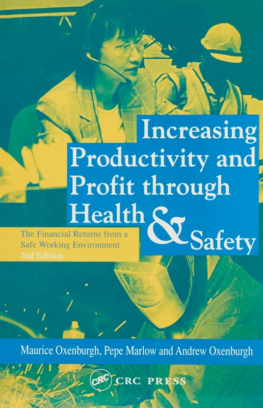 Increasing Productivity and Profit through Health and Safety: The Financial Returns from a Safe Working Environment