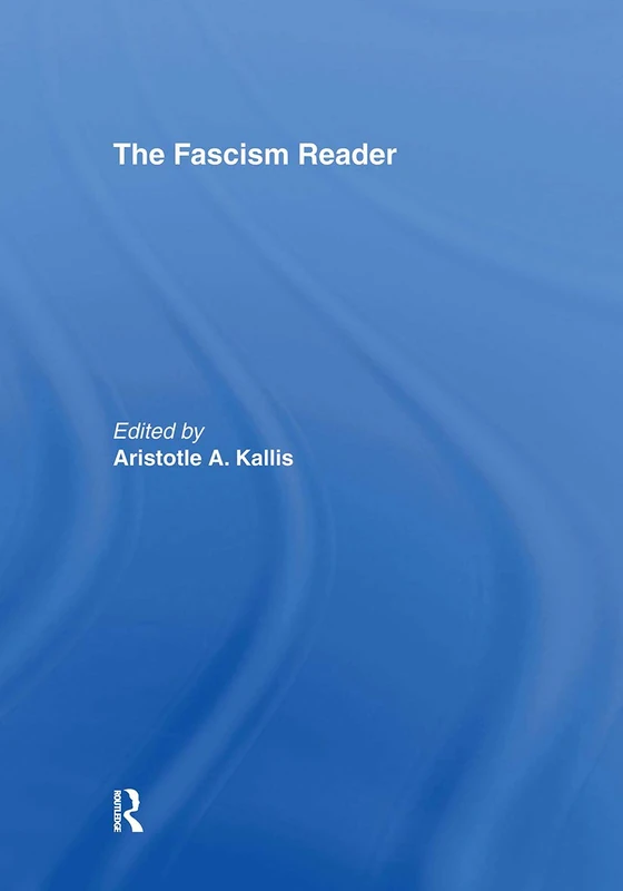 The Fascism Reader (Routledge Readers in History)