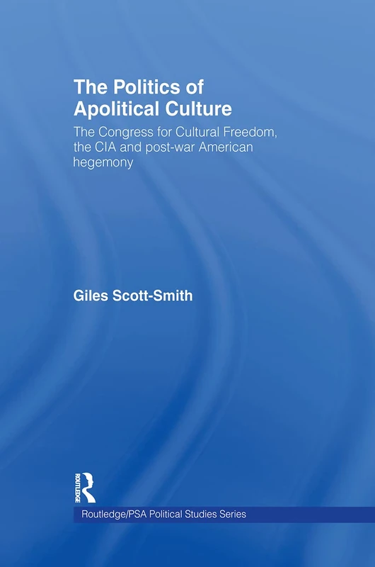 Routledge Politics of Apolitical Culture - Cold War History