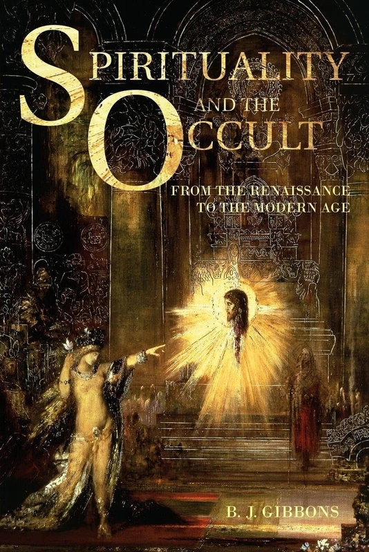 Spirituality and the Occult: From the Renaissance to the Modern Age
