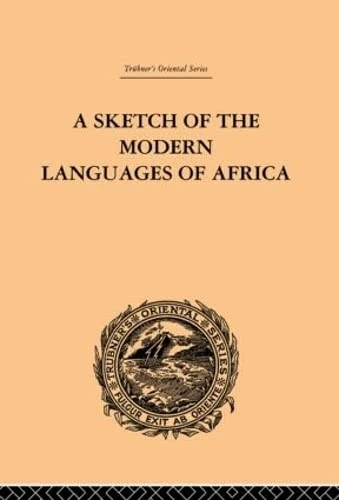 A Sketch of the Modern Languages of Africa: Volume I (Trubner's Oriental Series, 1)